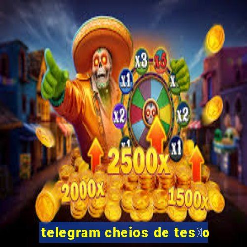 telegram cheios de tes茫o